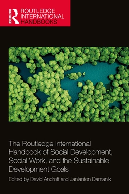 Abbildung von Androff / Damanik | The Routledge International Handbook of Social Development, Social Work, and the Sustainable Development Goals | 1. Auflage | 2025 | beck-shop.de