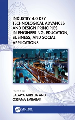 Abbildung von Aurelia / Embarak | Industry 4.0 Key Technological Advances and Design Principles in Engineering, Education, Business, and Social Applications | 1. Auflage | 2025 | beck-shop.de