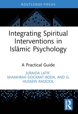 Abbildung von Latif / Dockrat | Integrating Spiritual Interventions in Islamic Psychology | 1. Auflage | 2025 | beck-shop.de