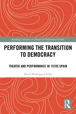 Abbildung von Rodríguez-Solás | Performing the Transition to Democracy | 1. Auflage | 2025 | beck-shop.de