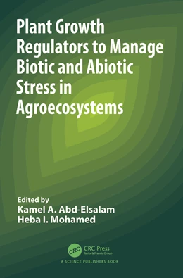 Abbildung von Abd-Elsalam / Mohamed | Plant Growth Regulators to Manage Biotic and Abiotic Stress in Agroecosystems | 1. Auflage | 2025 | beck-shop.de