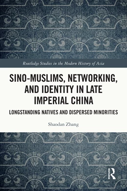 Abbildung von Zhang | Sino-Muslims, Networking, and Identity in Late Imperial China | 1. Auflage | 2025 | beck-shop.de