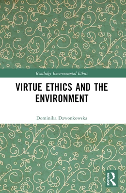 Abbildung von Dzwonkowska | Virtue Ethics and the Environment | 1. Auflage | 2025 | beck-shop.de