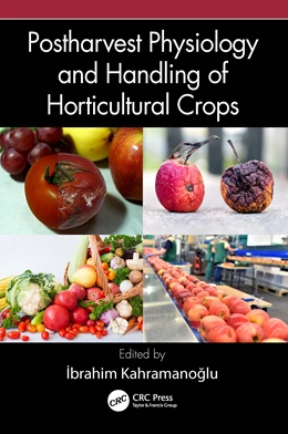 Abbildung von Kahramanoglu | Postharvest Physiology and Handling of Horticultural Crops | 1. Auflage | 2025 | beck-shop.de