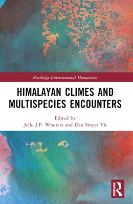 Abbildung von Wouters / Smyer Yü | Himalayan Climes and Multispecies Encounters | 1. Auflage | 2025 | beck-shop.de