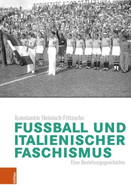 Abbildung von Heinisch-Fritzsche | Fußball und italienischer Faschismus | 1. Auflage | 2026 | beck-shop.de