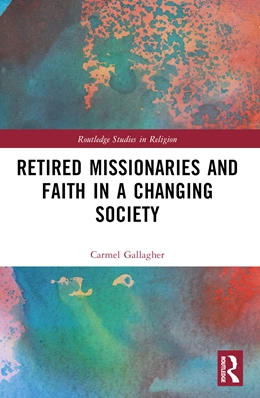 Abbildung von Gallagher | Retired Missionaries and Faith in a Changing Society | 1. Auflage | 2025 | beck-shop.de