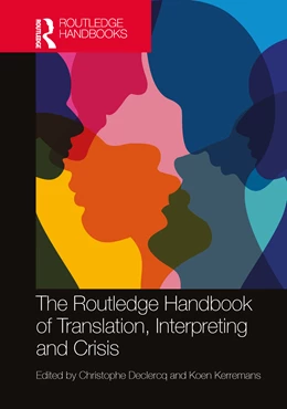 Abbildung von Declercq / Kerremans | The Routledge Handbook of Translation, Interpreting and Crisis | 1. Auflage | 2025 | beck-shop.de