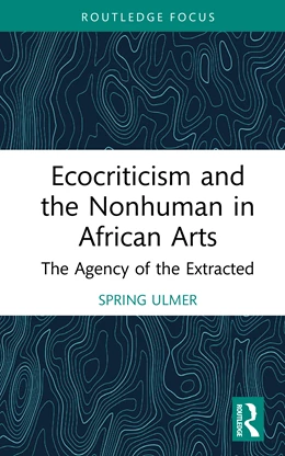 Abbildung von Ulmer | Ecocriticism and the Nonhuman in African Arts | 1. Auflage | 2026 | beck-shop.de