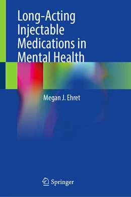 Abbildung von Ehret | Long-Acting Injectable Medications in Mental Health | 1. Auflage | 2025 | beck-shop.de