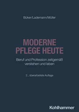 Abbildung von Büker / Lademann | Moderne Pflege heute | 2. Auflage | 2025 | beck-shop.de