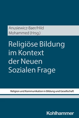Abbildung von Anusiewicz-Baer / Hild | Religiöse Bildung im Kontext der Neuen Sozialen Frage | 1. Auflage | 2025 | beck-shop.de