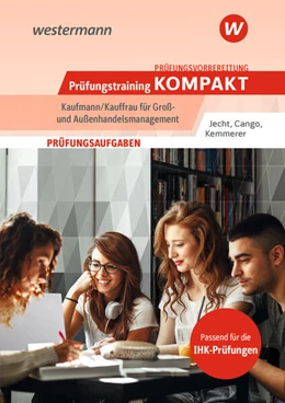 Abbildung von Jecht / Cango | Prüfungsvorbereitung Prüfungstraining KOMPAKT - Kaufmann/Kauffrau für Groß- und Außenhandelsmanagement | 4. Auflage | 2025 | beck-shop.de