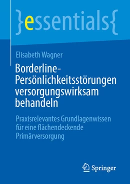 Abbildung von Wagner | Borderline-Persönlichkeitsstörungen versorgungswirksam behandeln | 1. Auflage | 2026 | beck-shop.de