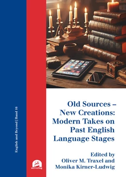 Abbildung von Traxel / Kirner-Ludwig | Old Sources - New Creations: Modern Takes on Past English Language Stages | 1. Auflage | 2025 | beck-shop.de