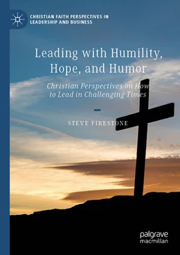 Abbildung von Firestone | Leading with Humility, Hope, and Humor | 1. Auflage | 2025 | beck-shop.de