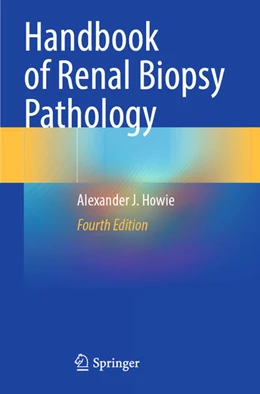 Abbildung von Howie | Handbook of Renal Biopsy Pathology | 4. Auflage | 2025 | beck-shop.de
