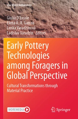 Abbildung von D’Ercole / Garcea | Early Pottery Technologies among Foragers in Global Perspective | 1. Auflage | 2025 | beck-shop.de