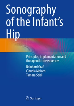 Abbildung von Graf / Maizen | Sonography of the Infant’s Hip | 1. Auflage | 2025 | beck-shop.de