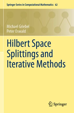 Abbildung von Griebel / Oswald | Hilbert Space Splittings and Iterative Methods | 1. Auflage | 2025 | beck-shop.de
