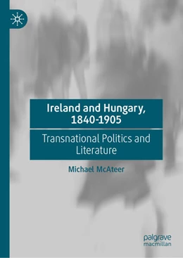 Abbildung von McAteer | Ireland and Hungary, 1840-1905 | 1. Auflage | 2026 | beck-shop.de