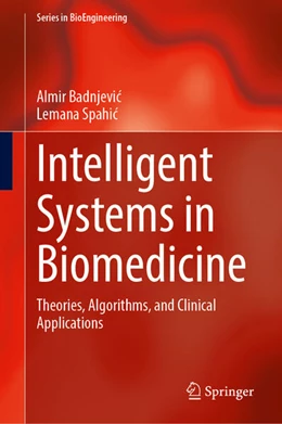 Abbildung von Badnjevic / Spahic | Intelligent Systems in Biomedicine | 1. Auflage | 2026 | beck-shop.de