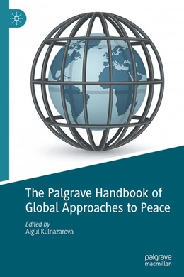 Abbildung von Kulnazarova | The Palgrave Handbook of Global Approaches to Peace | 2. Auflage | 2026 | beck-shop.de