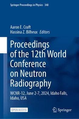 Abbildung von Craft / Bilheux | Proceedings of the 12th World Conference on Neutron Radiography | 1. Auflage | 2026 | beck-shop.de