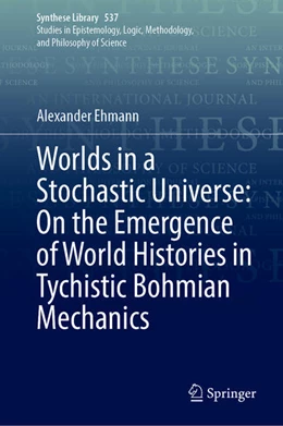 Abbildung von Ehmann | Worlds in a Stochastic Universe: On the Emergence of World Histories in Tychistic Bohmian Mechanics | 1. Auflage | 2026 | beck-shop.de