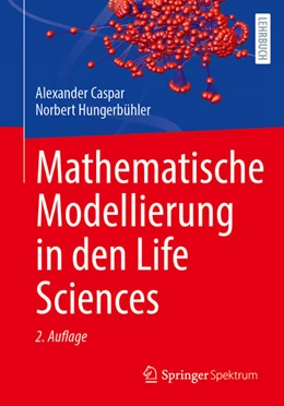 Abbildung von Caspar / Hungerbühler | Mathematische Modellierung in den Life Sciences | 2. Auflage | 2025 | beck-shop.de