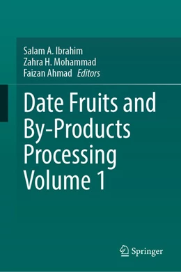 Abbildung von Ibrahim / Mohammad | Date Fruits and By-Products Processing Volume 1 | 1. Auflage | 2025 | beck-shop.de