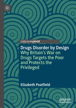 Abbildung von Peatfield | Drugs Disorder by Design | 1. Auflage | 2025 | beck-shop.de