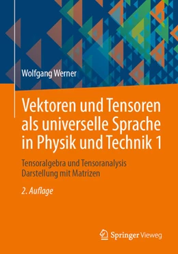 Abbildung von Werner | Vektoren und Tensoren als universelle Sprache in Physik und Technik 1 | 2. Auflage | 2025 | beck-shop.de