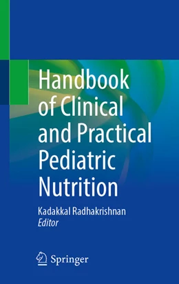 Abbildung von Radhakrishnan | Handbook of Clinical and Practical Pediatric Nutrition | 1. Auflage | 2025 | beck-shop.de