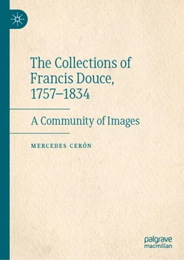 Abbildung von Cerón | The Collections of Francis Douce, 1757-1834 | 1. Auflage | 2025 | beck-shop.de