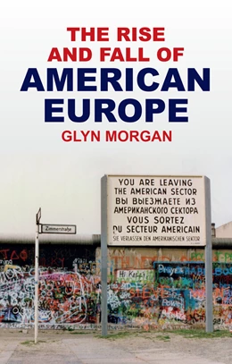 Abbildung von Morgan | The Rise and Fall of American Europe | 1. Auflage | 2026 | beck-shop.de