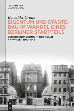 Abbildung von Crone | Eigentum und Städtebau im Wandel eines Berliner Stadtteils | 1. Auflage | 2026 | beck-shop.de