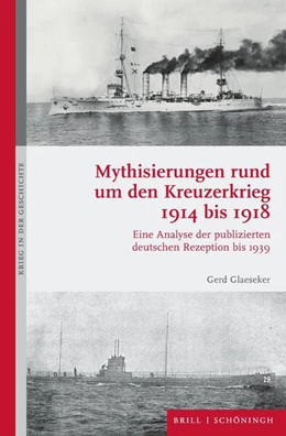 Abbildung von Glaeseker | Mythisierungen rund um den Kreuzerkrieg 1914 bis 1918 | 1. Auflage | 2026 | beck-shop.de