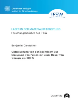 Abbildung von Dannecker | Untersuchung von Scheibenlasern zur Erzeugung von Pulsen mit einer Dauer von weniger als 500 fs | 1. Auflage | 2025 | 116 | beck-shop.de