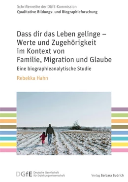 Abbildung von Hahn | Dass dir das Leben gelinge - Werte und Zugehörigkeit im Kontext von Familie, Migration und Glaube | 1. Auflage | 2025 | beck-shop.de