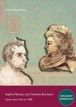 Abbildung von Metz-Becker | Sophie Mereau und Clemens Brentano - Szenen einer Ehe um 1800 | 1. Auflage | 2026 | beck-shop.de