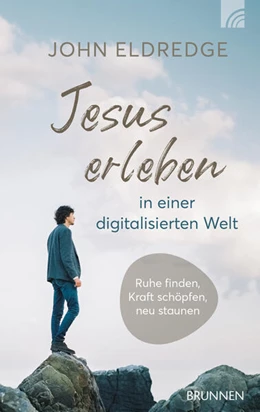 Abbildung von Eldredge | Jesus erleben in einer digitalisierten Welt | 1. Auflage | 2026 | beck-shop.de