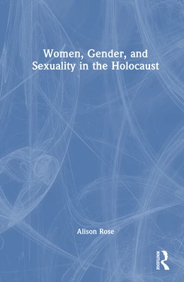 Abbildung von Rose | Women, Gender, and Sexuality in the Holocaust | 1. Auflage | 2026 | beck-shop.de