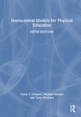 Abbildung von Colquitt / Metzler | Instructional Models for Physical Education | 5. Auflage | 2026 | beck-shop.de