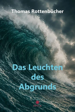 Abbildung von Rottenbücher | Das Leuchten des Abgrunds | 1. Auflage | 2025 | beck-shop.de
