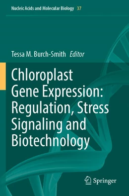 Abbildung von Burch-Smith | Chloroplast Gene Expression: Regulation, Stress Signaling and Biotechnology | 1. Auflage | 2025 | beck-shop.de