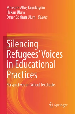 Abbildung von Alkis Küçükaydin / Ulum | Silencing Refugees’ Voices in Educational Practices | 1. Auflage | 2025 | beck-shop.de