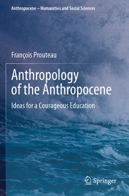 Abbildung von Prouteau | Anthropology of the Anthropocene | 1. Auflage | 2025 | beck-shop.de