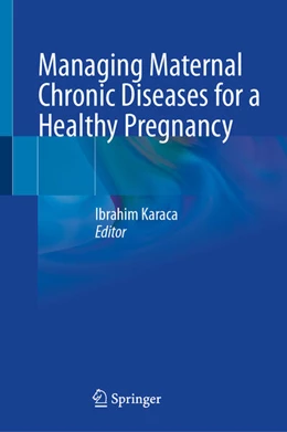 Abbildung von Karaca | Managing Maternal Chronic Diseases for a Healthy Pregnancy | 1. Auflage | 2026 | beck-shop.de