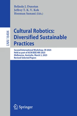 Abbildung von Dunstan / Koh | Cultural Robotics: Diversified Sustainable Practices | 1. Auflage | 2026 | beck-shop.de